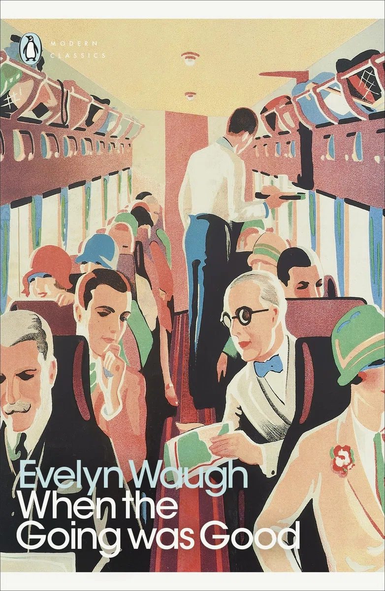 When the Going Was Good (Penguin Modern Classics)