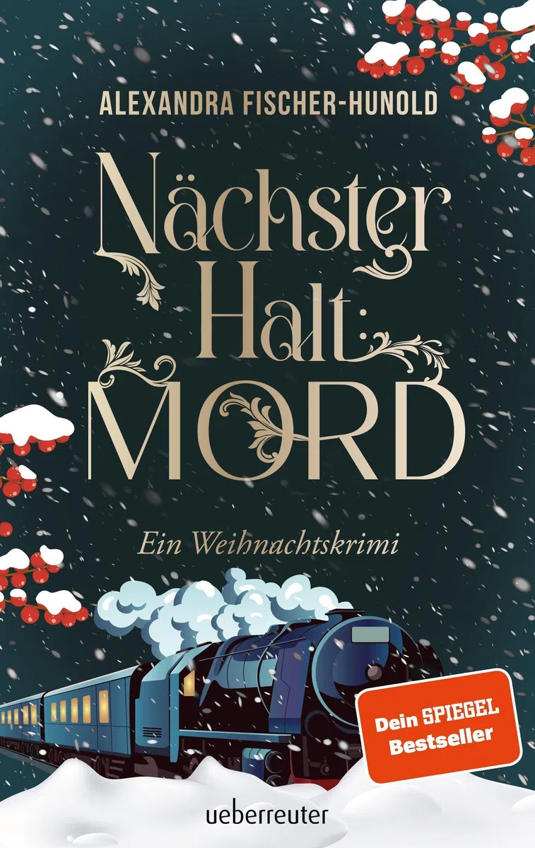 Nächster Halt: Mord – Ein Weihnachtskrimi: Cosy Crime trifft auf Krimi-Klassiker: Mord im weihnachtlichen Luxuszug mit Flair der Zwanziger Jahre. Raffinierter All-Age-Krimi voller Weihnachtsstimmung