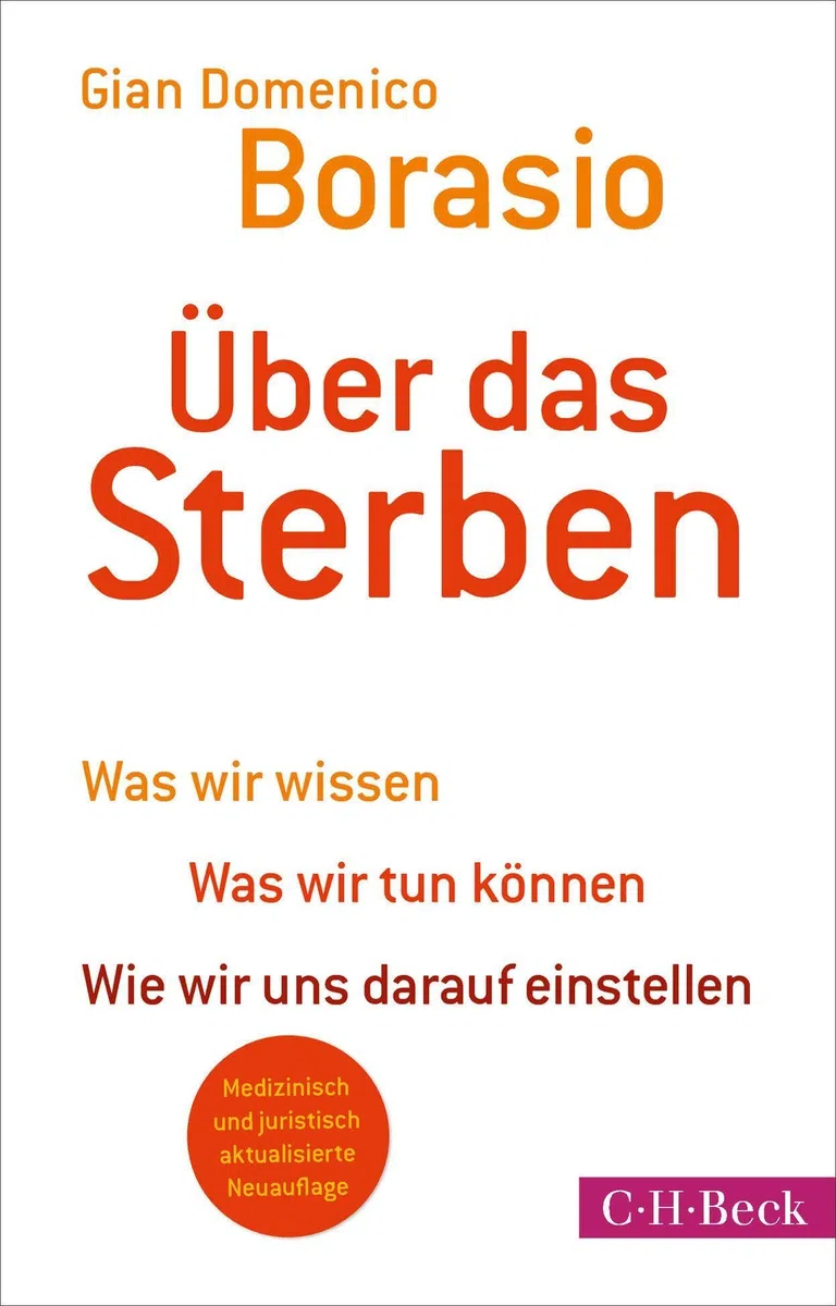 Über das Sterben: Was wir wissen. Was wir tun können. Wie wir uns darauf einstellen. I Medizinisch und juristisch aktualisierte Neuauflage (Beck Paperback)
