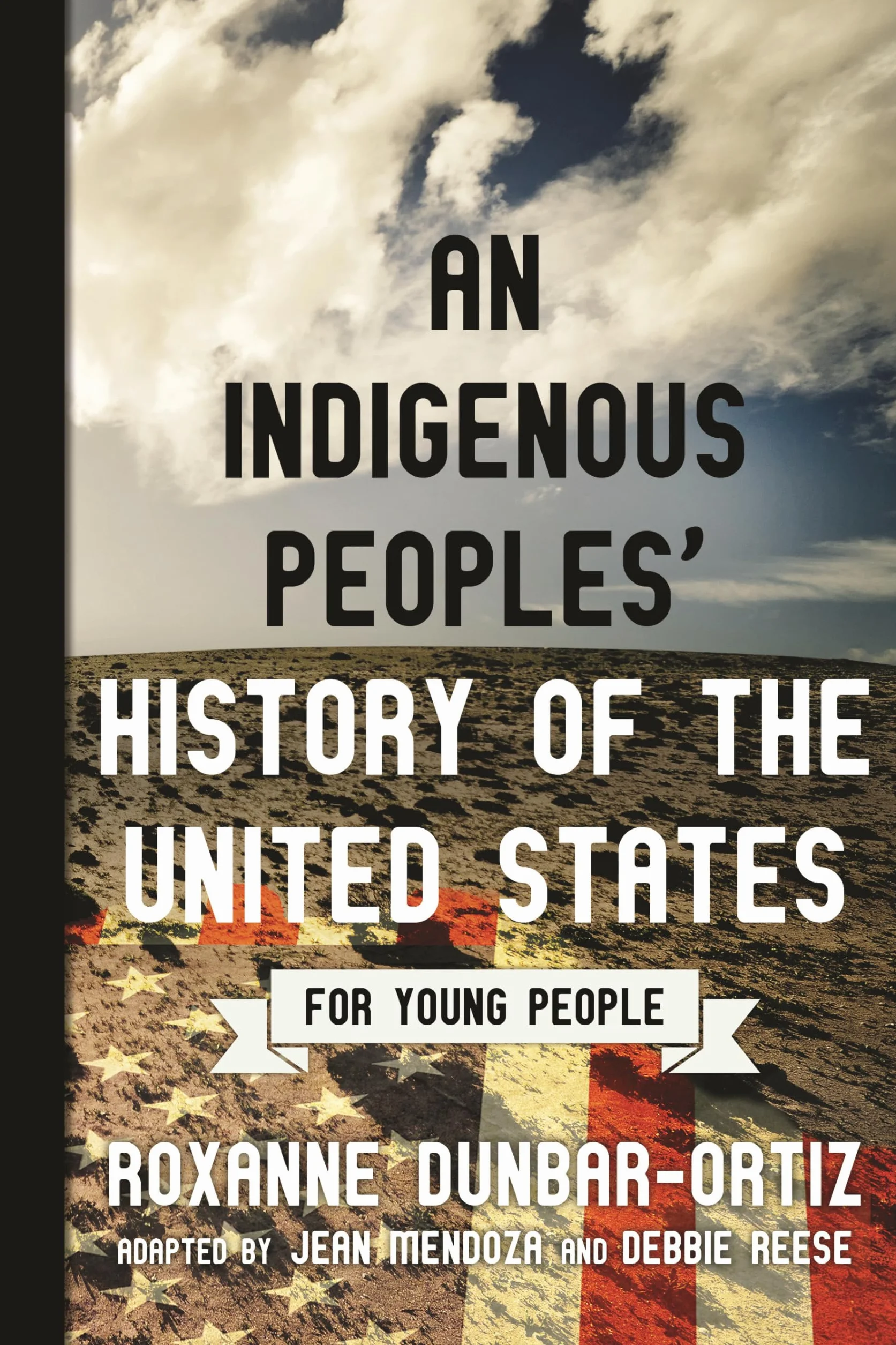 An Indigenous Peoples' History of the United States for Young People (ReVisioning History for Young People, Band 2)