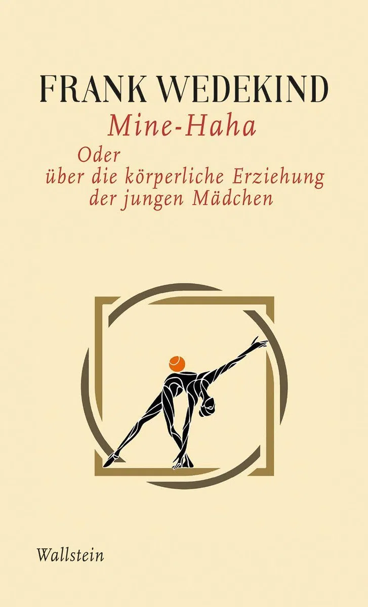 Mine-Haha: Oder über die körperliche Erziehung der jungen Mädchen (Frank Wedekind - Werke in Einzelbänden.)