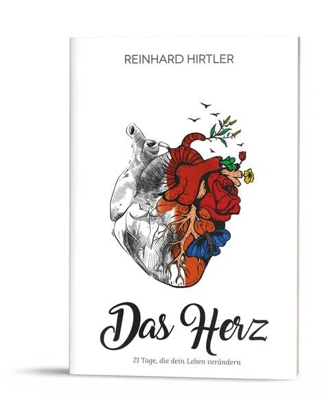 Das Herz: 21 Tage, die dein Leben verändern