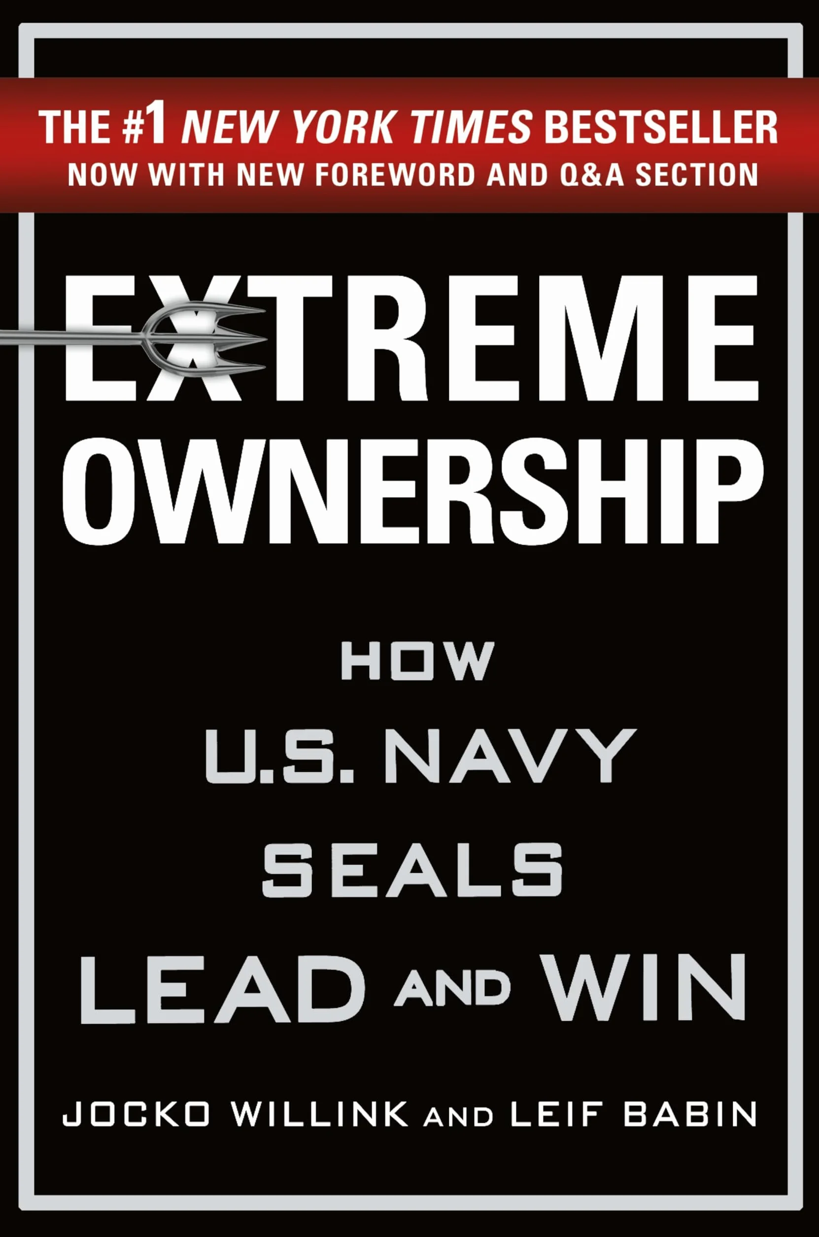 Extreme Ownership: How U.S. Navy SEALs Lead and Win