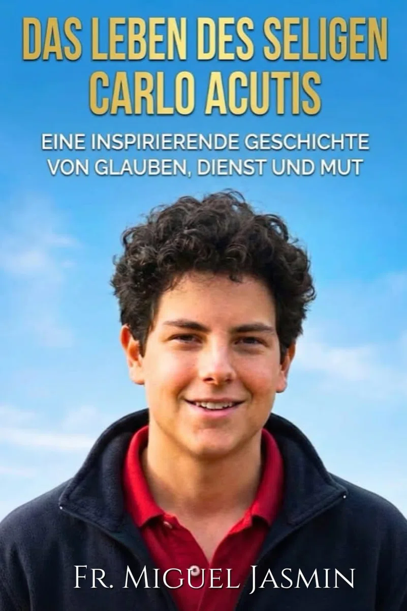 Das Leben des Seligen Carlo Acutis (Leben von Glauben und Mut, Band 1)