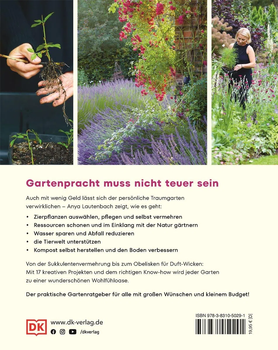 Gärtnern für wenig Geld: Gestaltungs- und Pflanzideen für einen preiswerten und naturnahen Traum-Ziergarten. Von Garten-Influencerin Anya the Garden Fairy