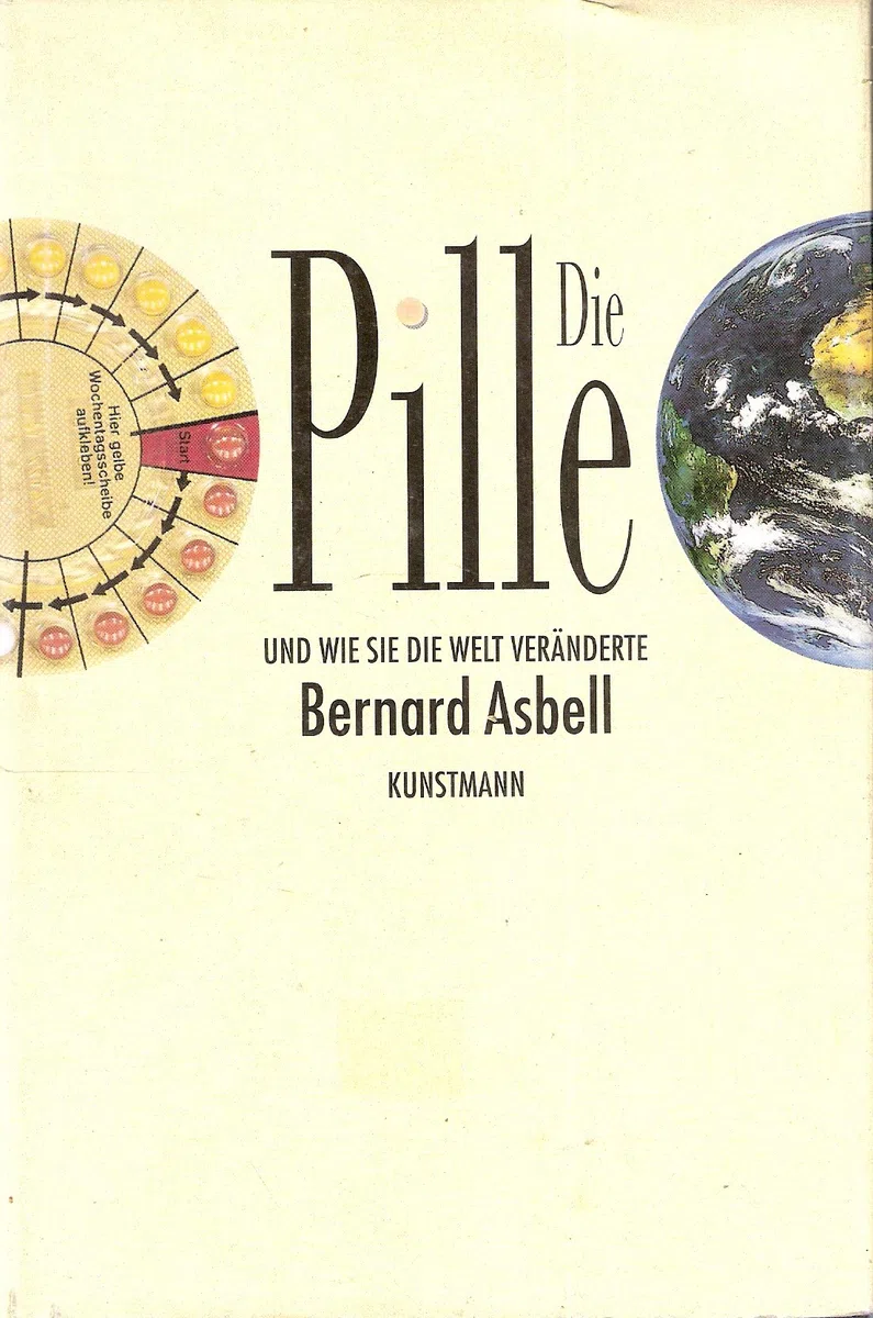 Die Pille. Und wie sie die Welt veränderte