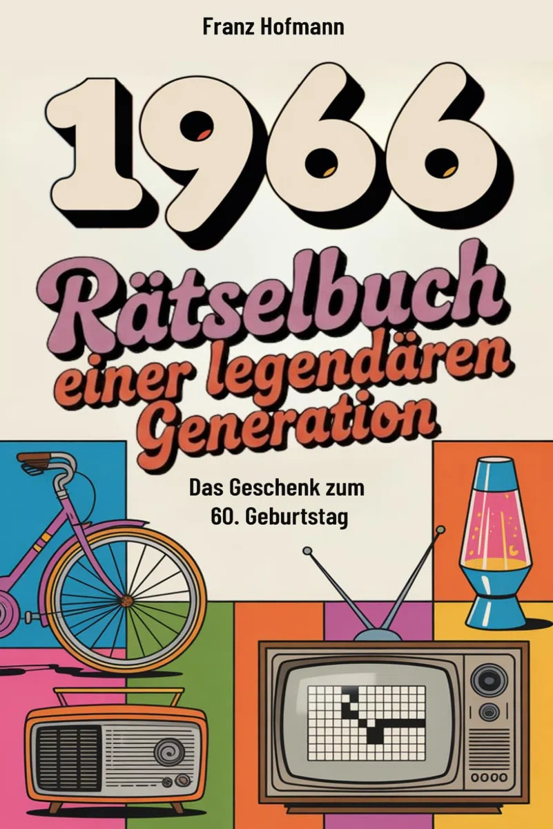 1966 Rätselbuch einer legendären Generation: Das perfekte Geschenk zum 60. Geburtstag