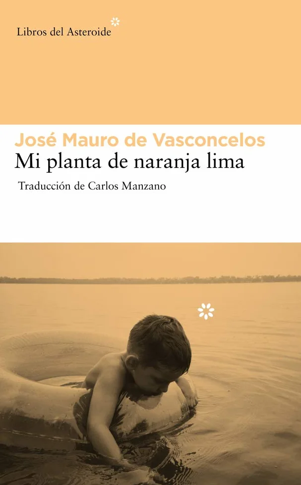 Mi Planta De Naranja-Lima (Libros del Asteroide, Band 84)