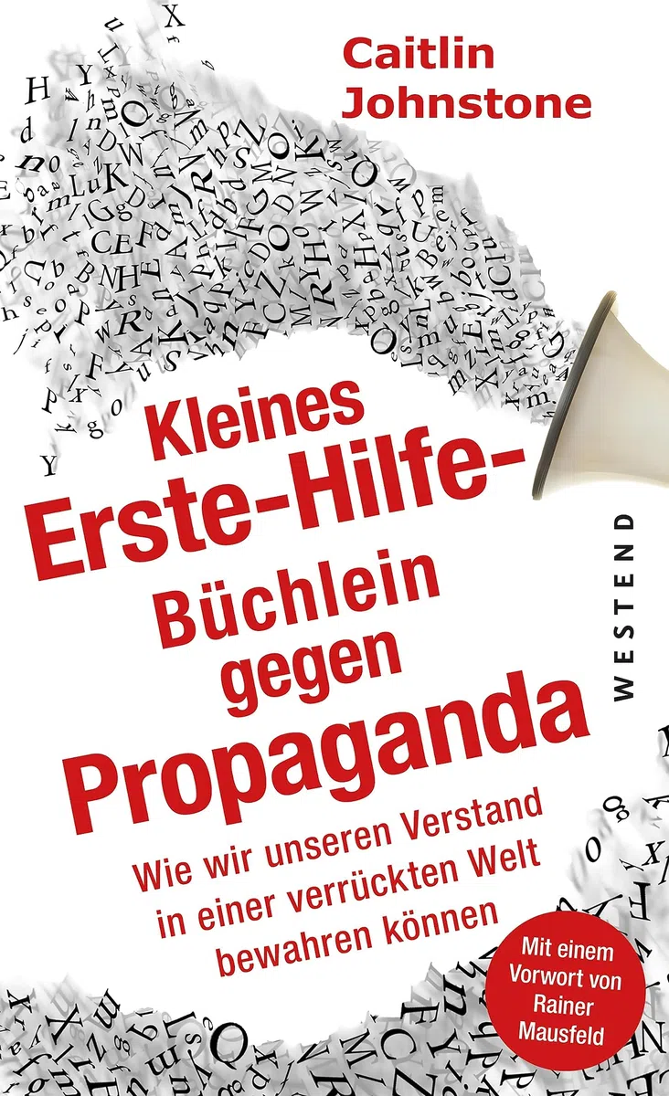 Das Erste Hilfe-Büchlein gegen Propaganda: Wie wir unseren Verstand in einer verrückten Welt bewahren können