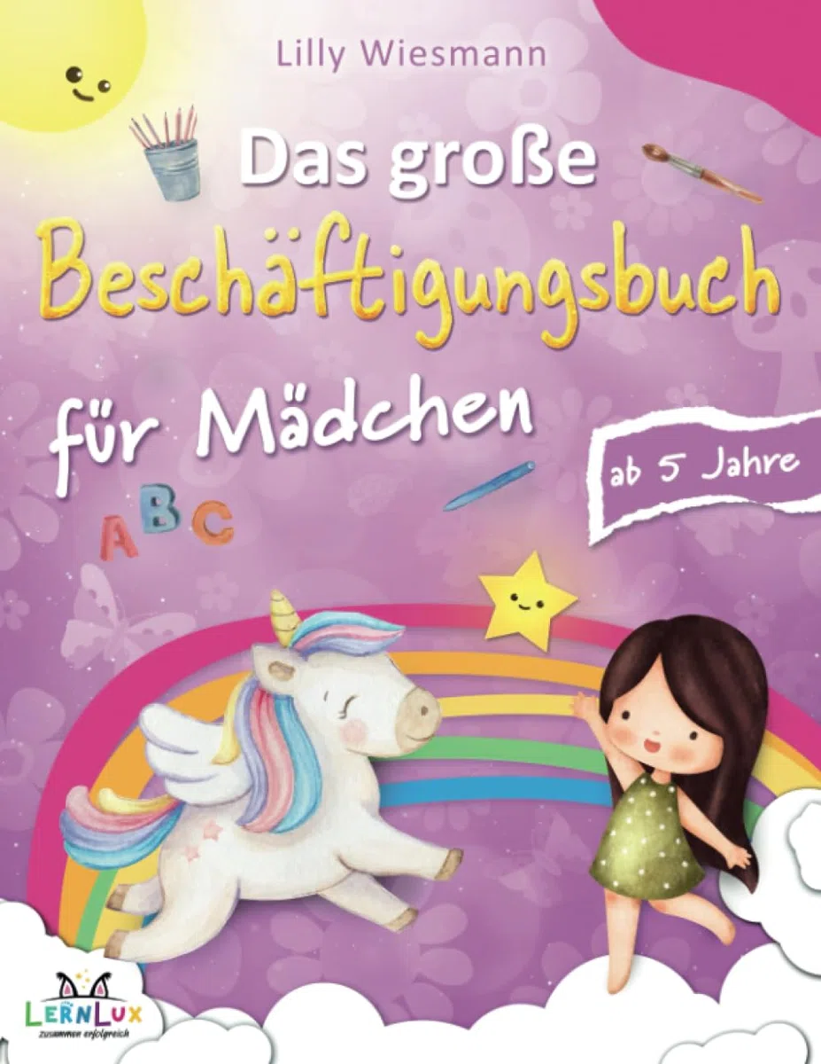 Das große Beschäftigungsbuch für Mädchen: Die Kreative Beschäftigung für Kinder mit Zahlen, Buchstaben, Schwungübungen und vielen weiteren tollen Übungen
