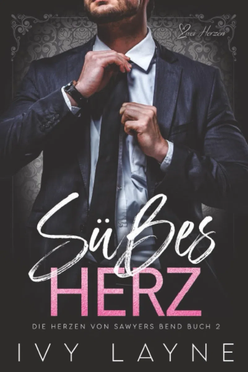 Süßes Herz: Liebesroman (Die Herzen von Sawyers Bend, Band 2)