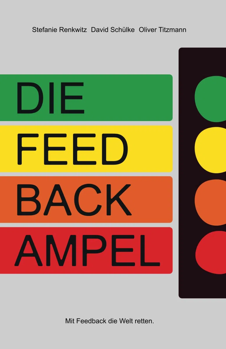 DIE FEEDBACKAMPEL: MIT FEEDBACK DIE WELT RETTEN