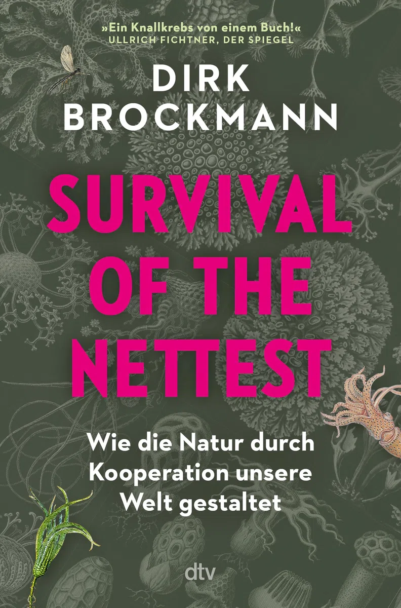 Survival of the Nettest: Wie die Natur durch Kooperation unsere Welt gestaltet | |»Ein Knallkrebs von einem Buch!« Ullrich Fichtner, Der Spiegel | Wissenscbuch des Jahres