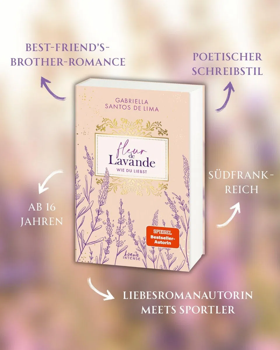 Fleur de Lavande (Band 1) - Wie du liebst: Schriftstellerin x Sportler in dieser Best Friend’s Brother Romance - Der SPIEGEL-Bestseller von Gabriella Santos des Lima mit Farbschnitt in der 1. Auflage