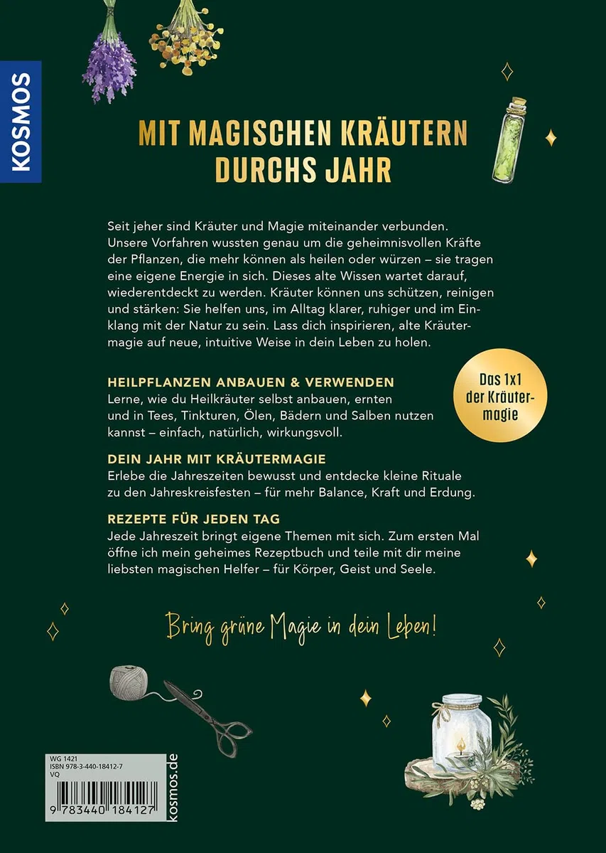 Magische Kräuter: Heilende Pflanzen und Seelenmedizin aus dem eigenen Garten. Die verborgene Kraft der Kräuter entdecken - Rituale & Rezepte für jede Jahreszeit. Bring grüne Magie in dein Leben!