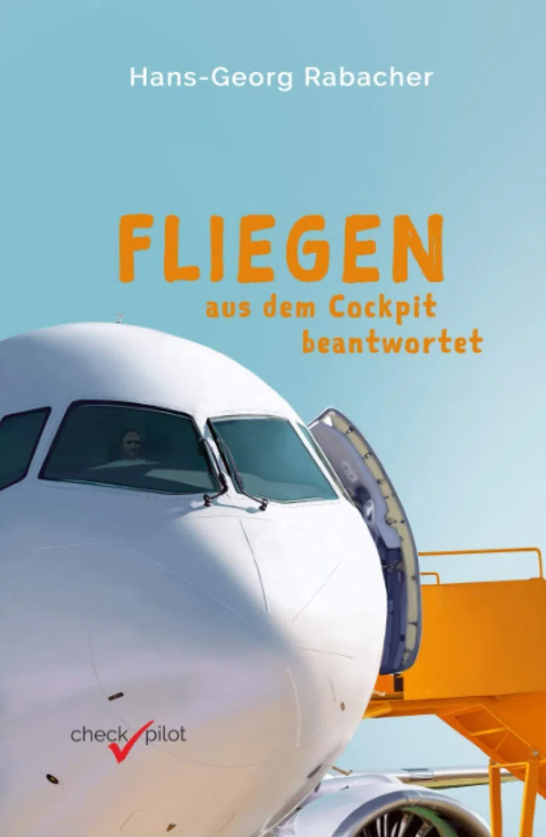 Fliegen aus dem Cockpit beantwortet: Spannendes Wissen rund um die Luftfahrt – ideal für die nächste Flugreise und das Warten am Flughafen!