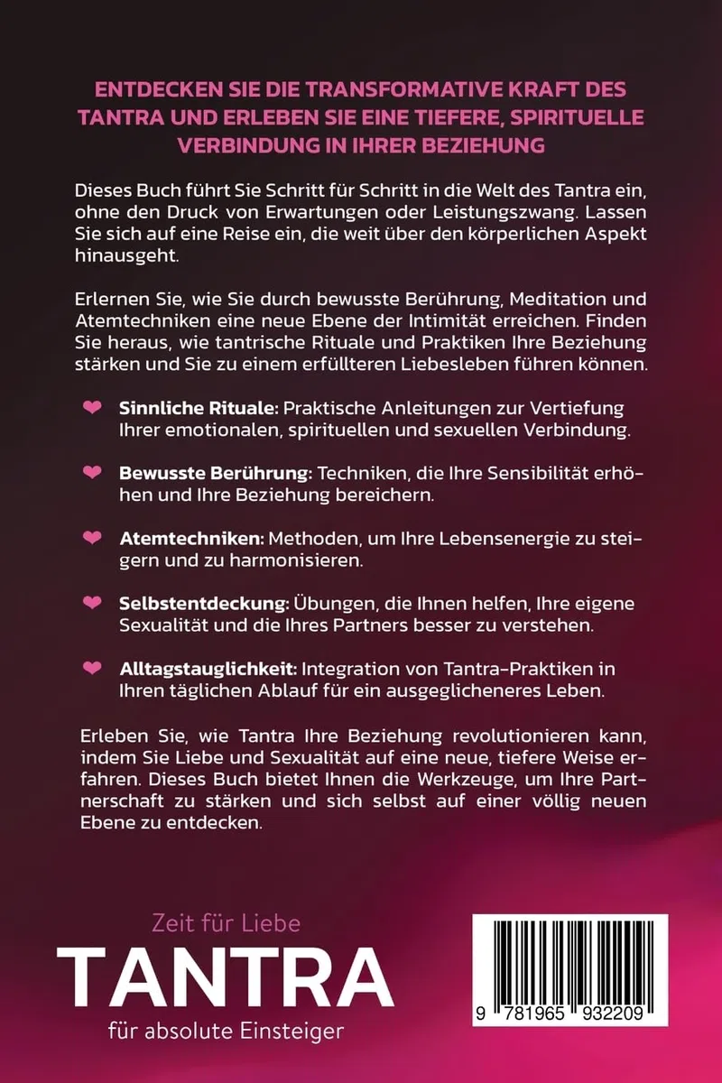 Tantra für absolute Einsteiger: Alles, was Sie wissen müssen, um Ihre intime Beziehung durch tantrische Praktiken zu bereichern. So erleben Sie mehr Leidenschaft und Sinnlichkeit