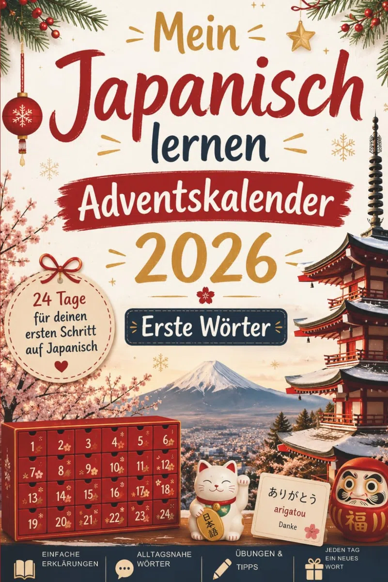 Mein Japanisch lernen Adventskalender 2026 – Erste Wörter; Das besondere Geschenk für Japan-Fans – 24 Tage voller erster Wörter, Übungen und spielerischem Sprachlernen