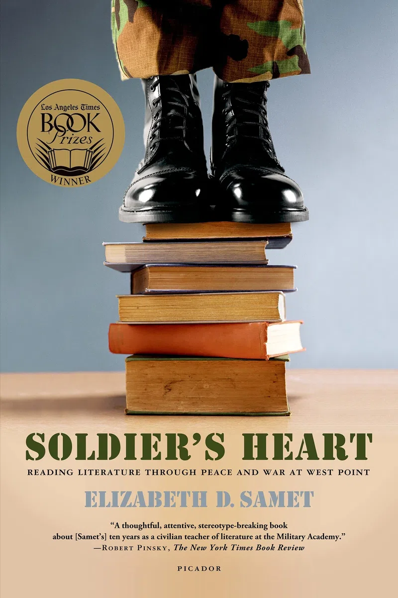 Soldier's Heart: Reading Literature Through Peace and War at West Point