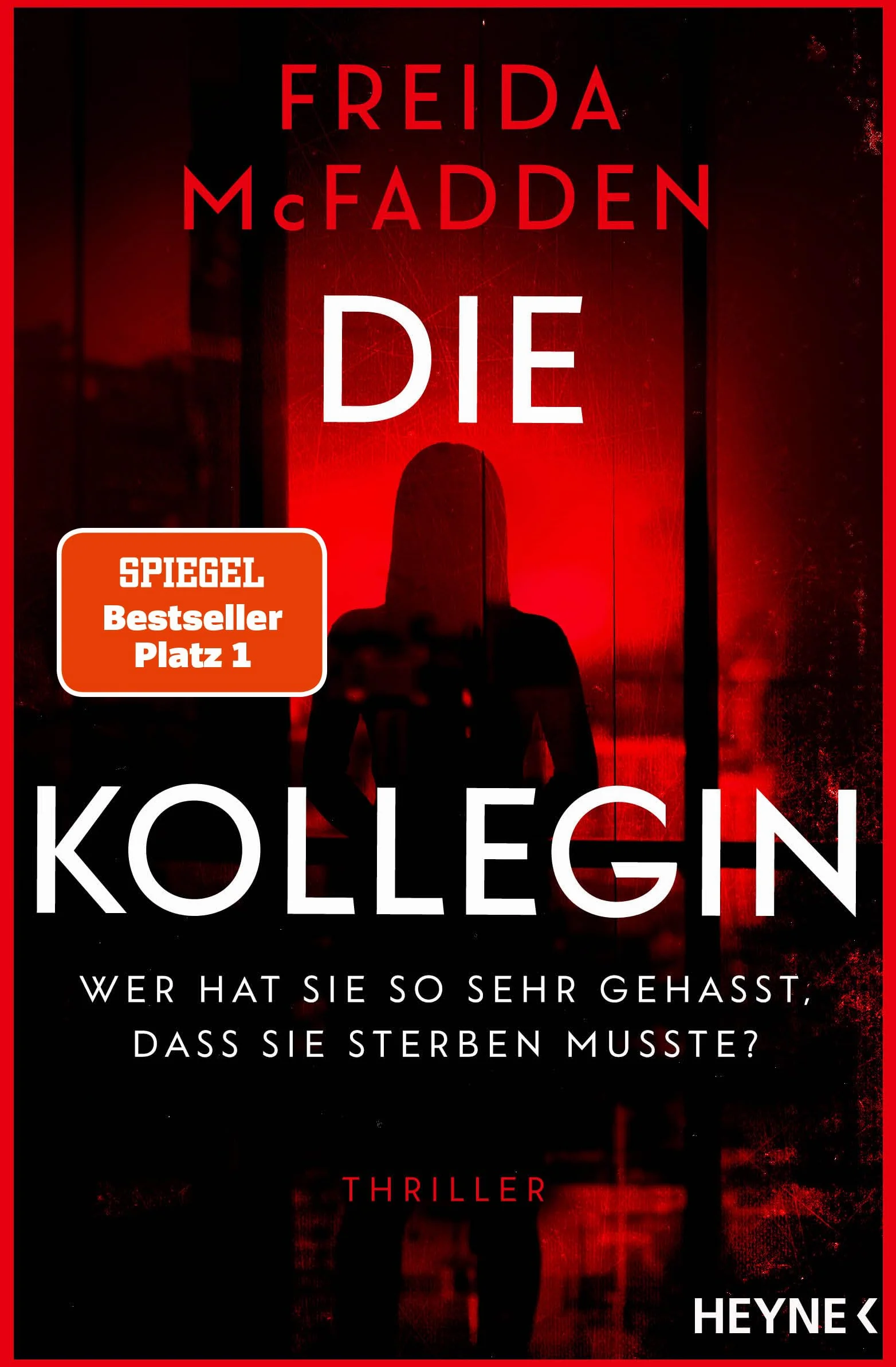 Die Kollegin – Wer hat sie so sehr gehasst, dass sie sterben musste?: Thriller – Der Nr.1 Bestseller der Autorin des Weltbestsellers »Wenn sie wüsste«