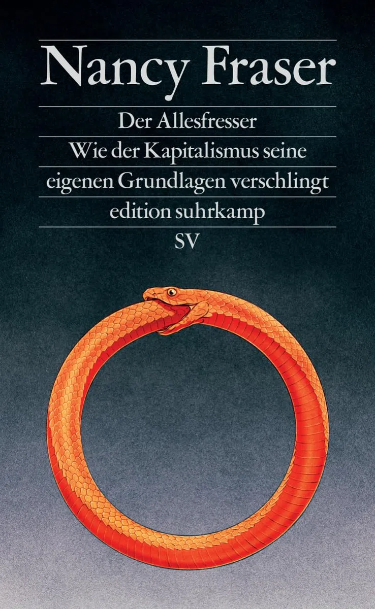 Der Allesfresser: Wie der Kapitalismus seine eigenen Grundlagen verschlingt | SPIEGEL-Bestseller (edition suhrkamp)
