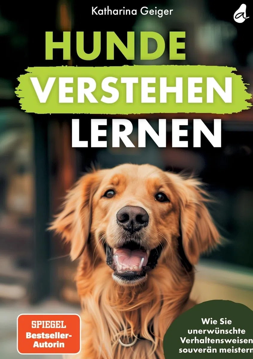Hunde verstehen lernen: Wie Sie unerwünschte Verhaltensweisen souverän meistern (Hundespiele und Hundeerziehung, Band 2)