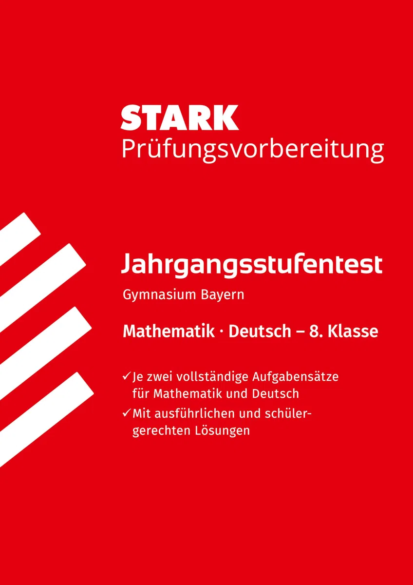 STARK Mathematik/Deutsch 8. Klasse - Jahrgangsstufentest Gymnasium Bayern - Prüfungsvorbereitung (Zentrale Tests und Prüfungen)