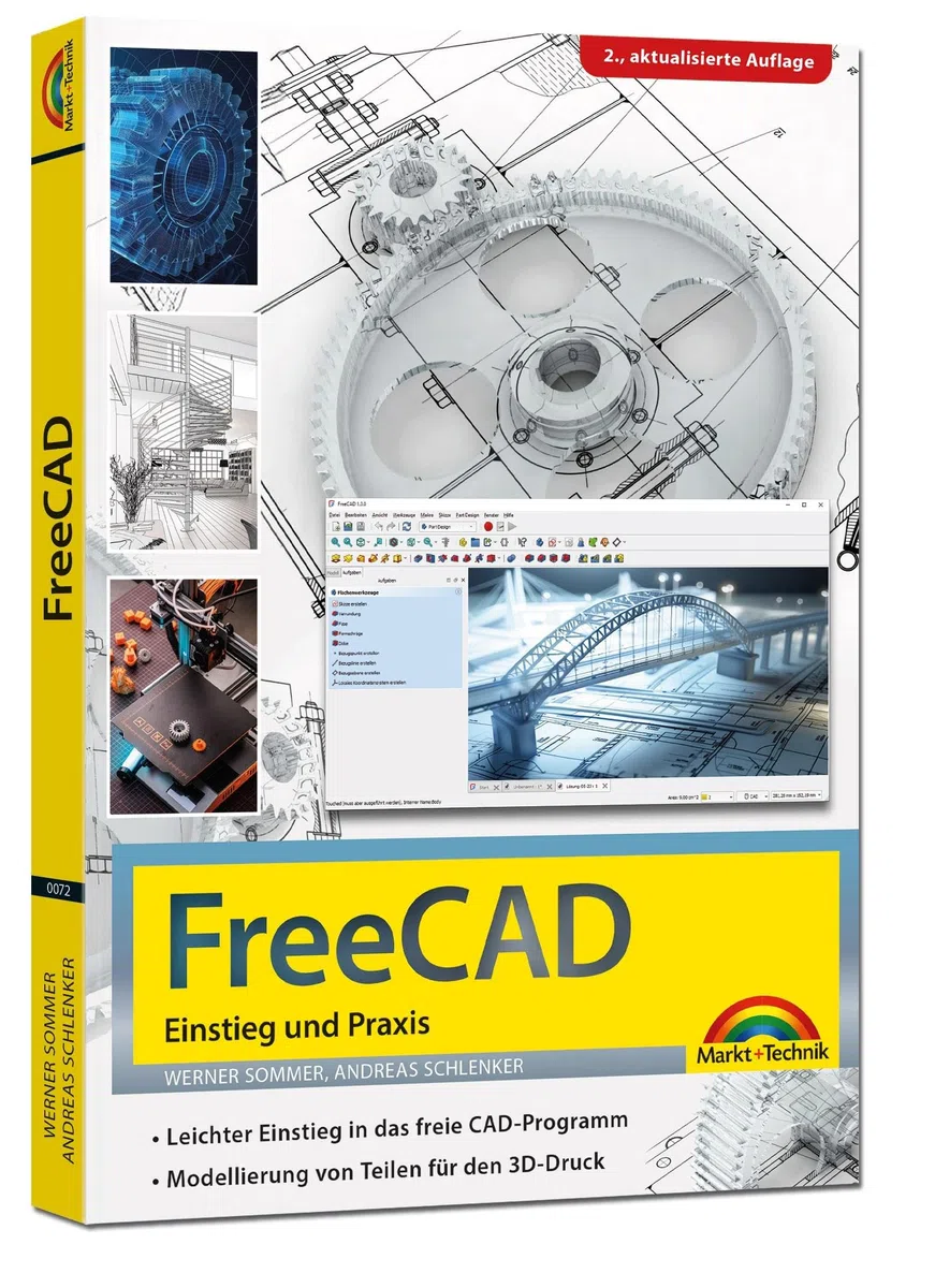 FreeCAD - 3D Modellierung, Architektur, Mechanik - Einstieg und Praxis - Viele praktische Beispiele - komplett in Farbe - 2. aktualisierte Auflage
