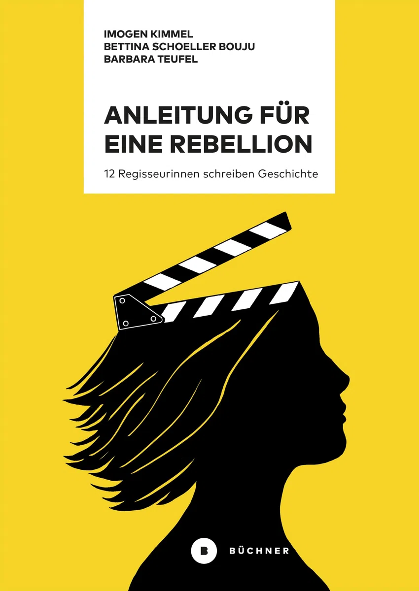 Anleitung für eine Rebellion: 12 Regisseurinnen schreiben Geschichte