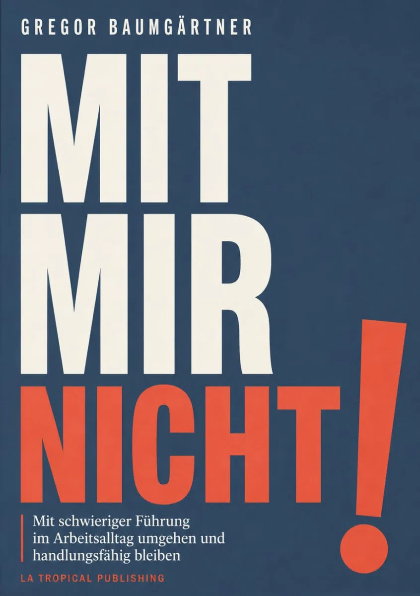 Mit mir nicht!: Mit schwieriger Führung im Arbeitsalltag umgehen und handlungsfähig bleiben