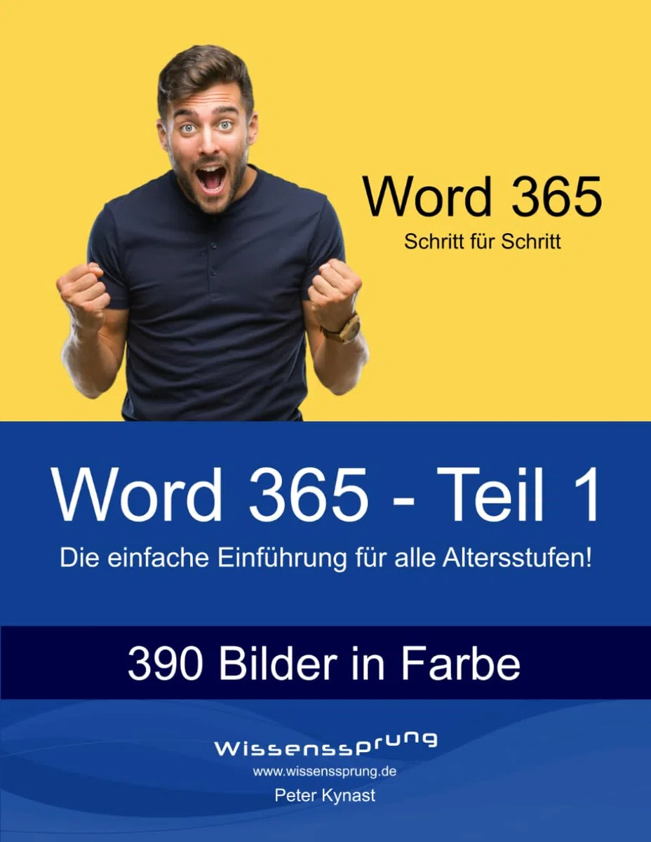 Word 365 - Teil 1: Die einfache Einführung für alle Altersstufen (Word 365 - Einführung, Band 1)