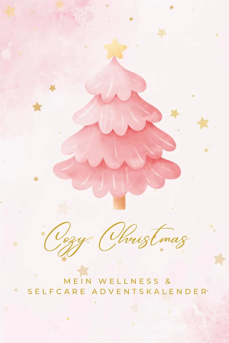 Cozy Christmas – Mein Wellness & Selfcare Adventskalender: Der Wellness-Adventskalender mit DIY-Ideen, Übungen und Tipps für mehr Selflove | ... für Schwester, Freundin, Frau oder dich