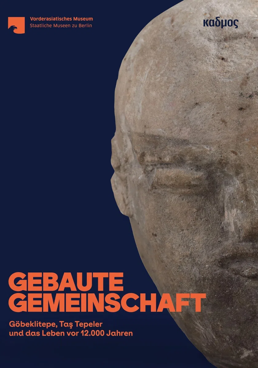 Gebaute Gemeinschaft. Göbeklitepe, Taş Tepeler und das Leben vor 12.000 Jahren: Göbeklitepe, Ta¿ Tepeler und das Leben vor 12.000 Jahren