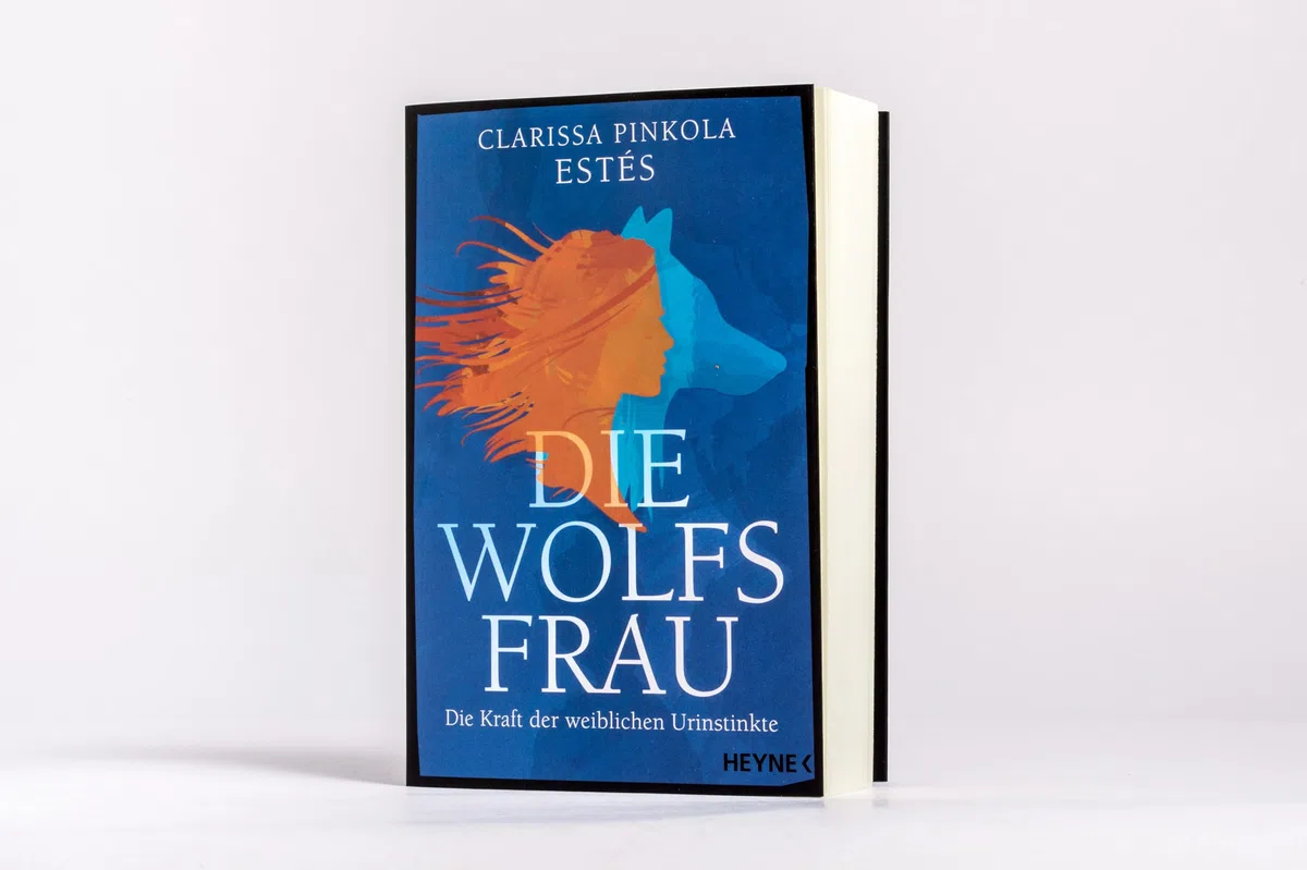 Die Wolfsfrau: Die Kraft der weiblichen Urinstinkte