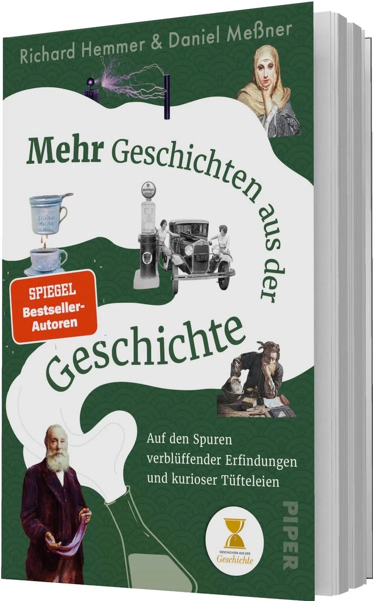 Mehr Geschichten aus der Geschichte: Auf den Spuren verblüffender Erfindungen und kurioser Tüfteleien | Das außergewöhnliche Geschichtsbuch zum erfolgreichen Podcast