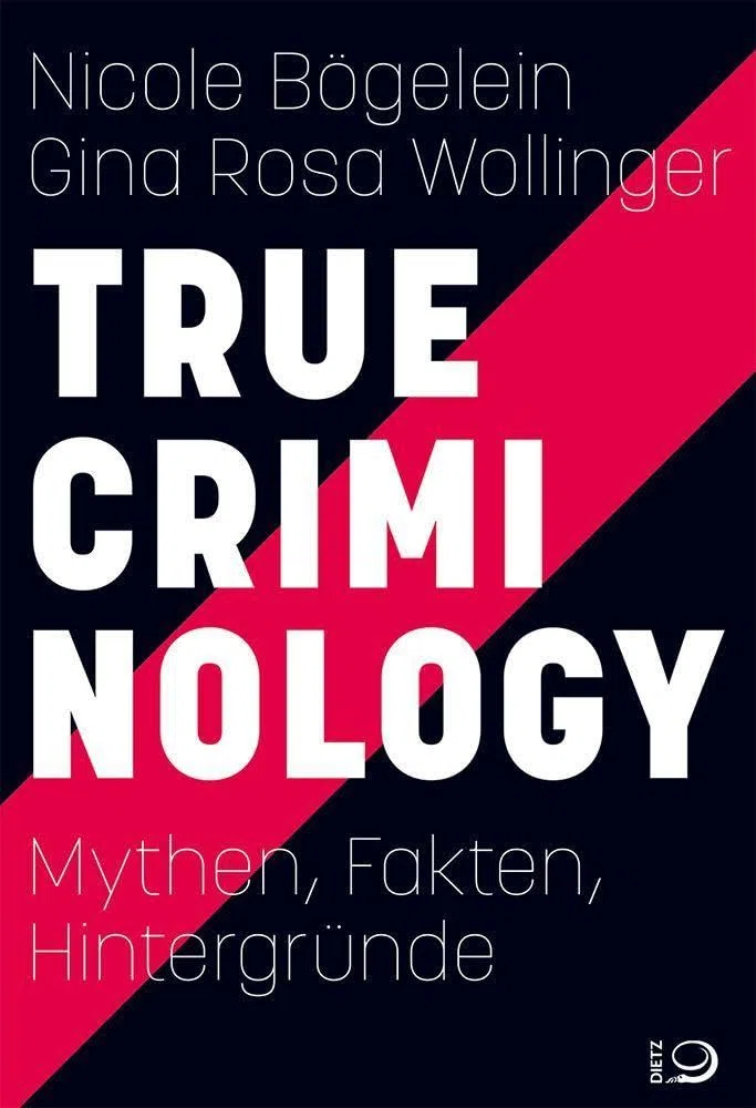 True Criminology: Mythen, Fakten, Hintergründe