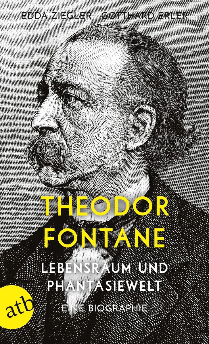 Theodor Fontane. Lebensraum und Phantasiewelt: Eine Biographie