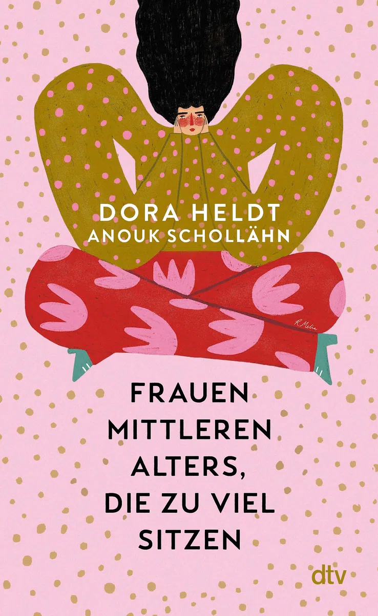 Frauen mittleren Alters, die zu viel sitzen: Kolumnen | Ein perfektes Gute-Laune-Buch für alle, die mit dem Altern hadern. Lustig, nachdenklich, überraschend und sehr unterhaltsam.
