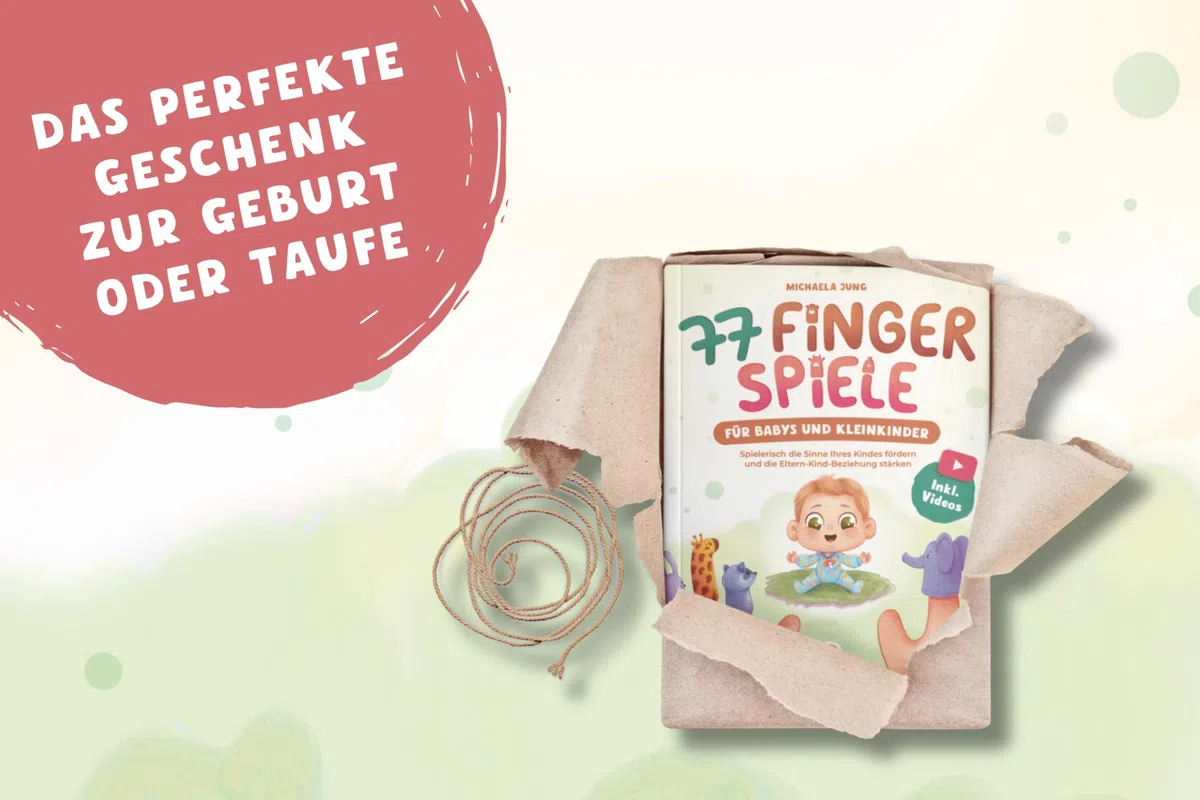 77 Fingerspiele für Babys und Kleinkinder: Spielerisch die Sinne Ihres Kindes fördern und die Eltern-Kind-Beziehung stärken inkl. Fingerpuppen zum Ausdrucken – Perfektes Geschenk zur Geburt und Taufe