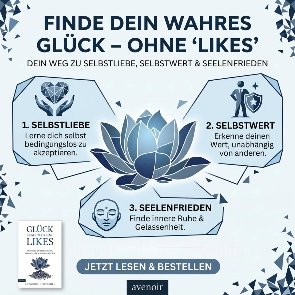 Glück braucht keine Likes: Dein Weg zu Selbstwert, Selbstliebe und Seelenfrieden - 111 Impulse über das, was wirklich zählt: Dein Weg zu Selbstwert, ... - 111 Impulse für das, was wirklich zählt