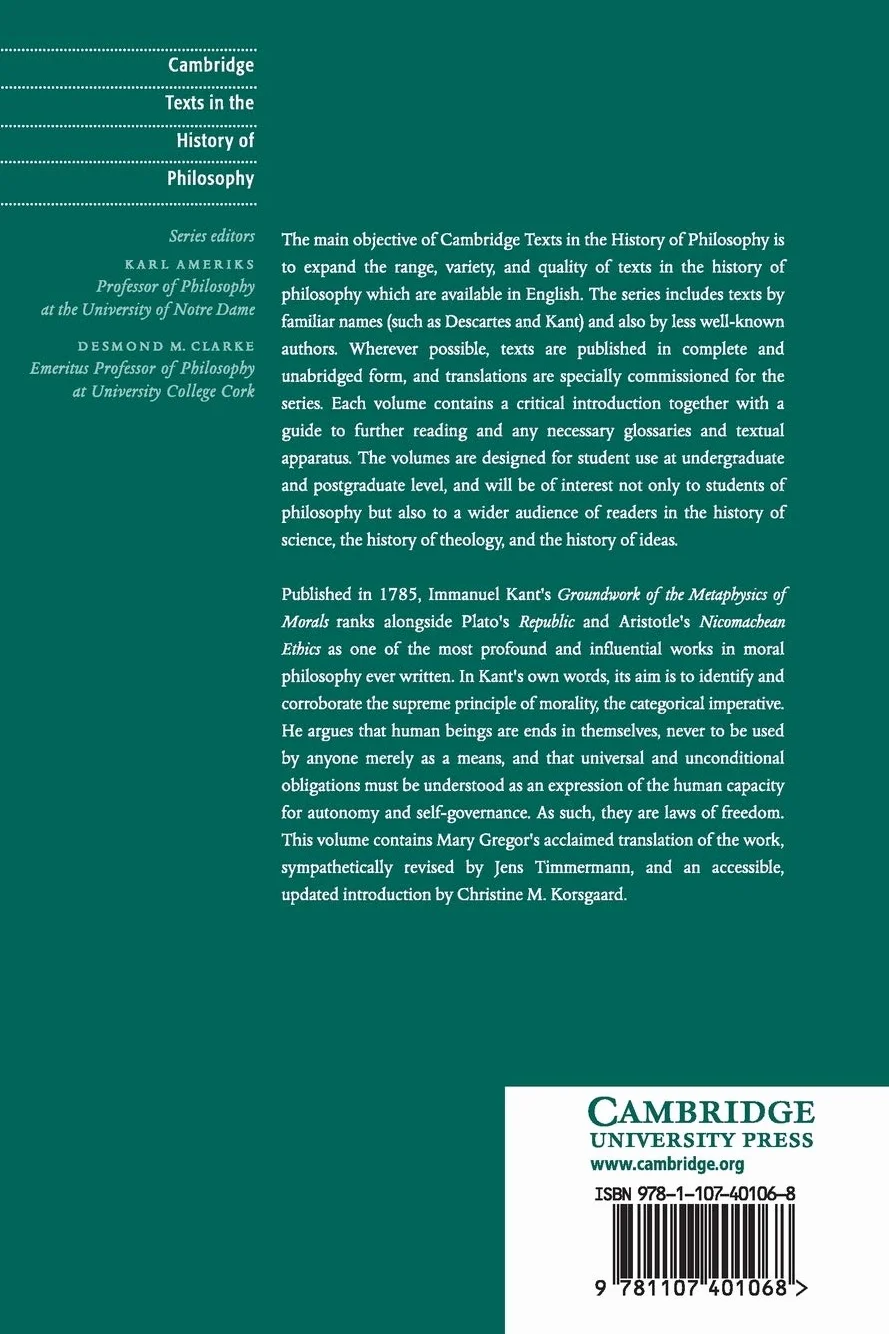 Groundwork of the Metaphysics of Morals (Cambridge Texts in the History of Philosophy)