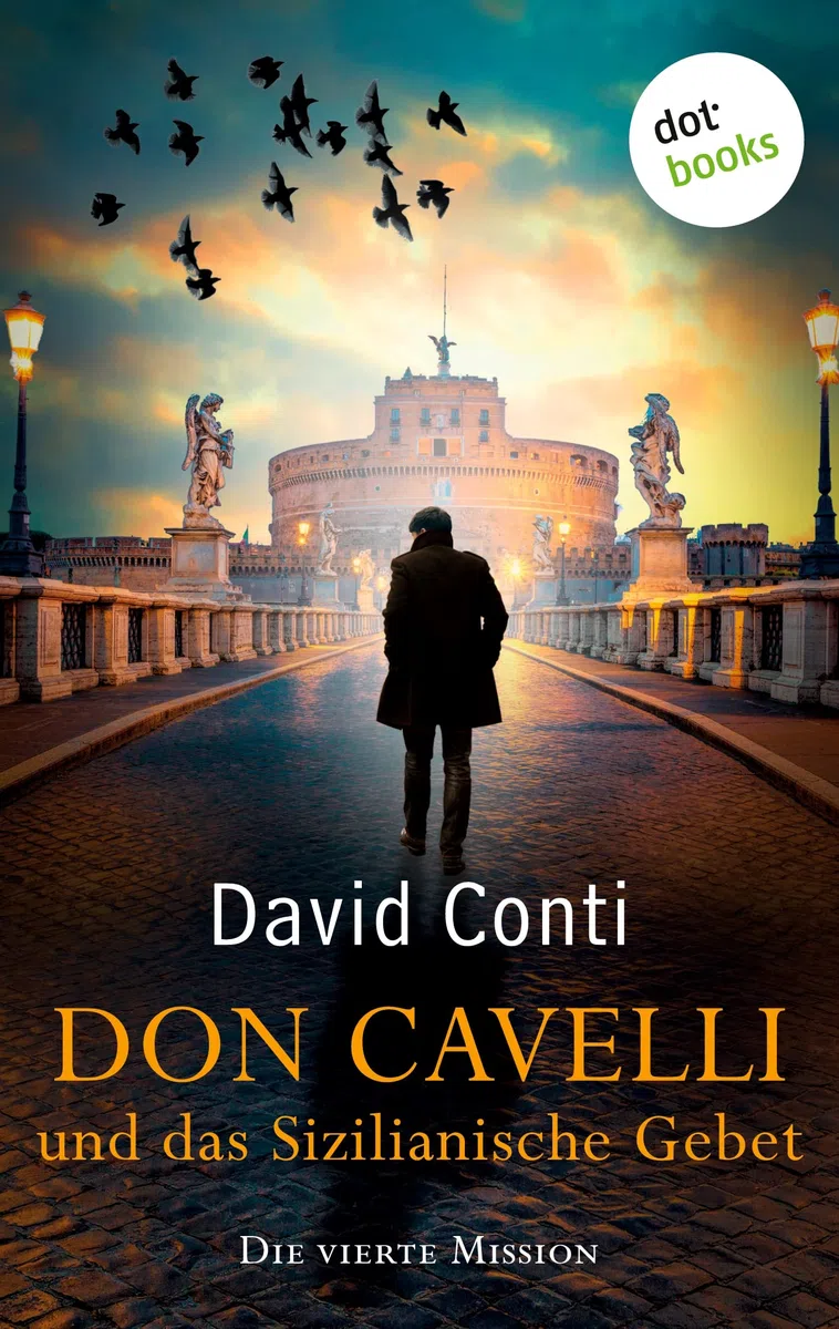 Don Cavelli und das Sizilianische Gebet - Die vierte Mission: Ein Vatikan-Krimi