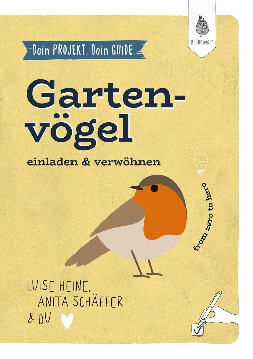 Dein Projekt. Dein Guide. Gartenvögel einladen & verwöhnen: from zero to hero