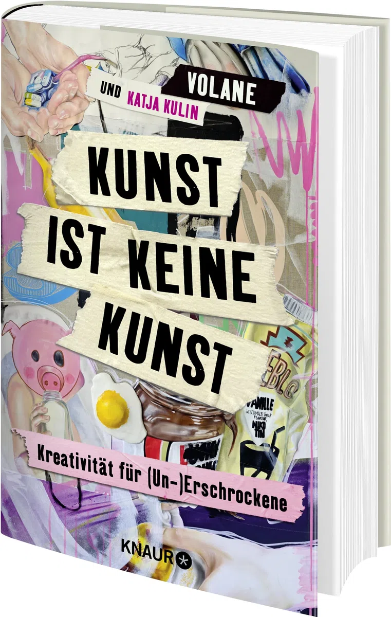 Kunst ist keine Kunst: Kreativität für Unerschrockene