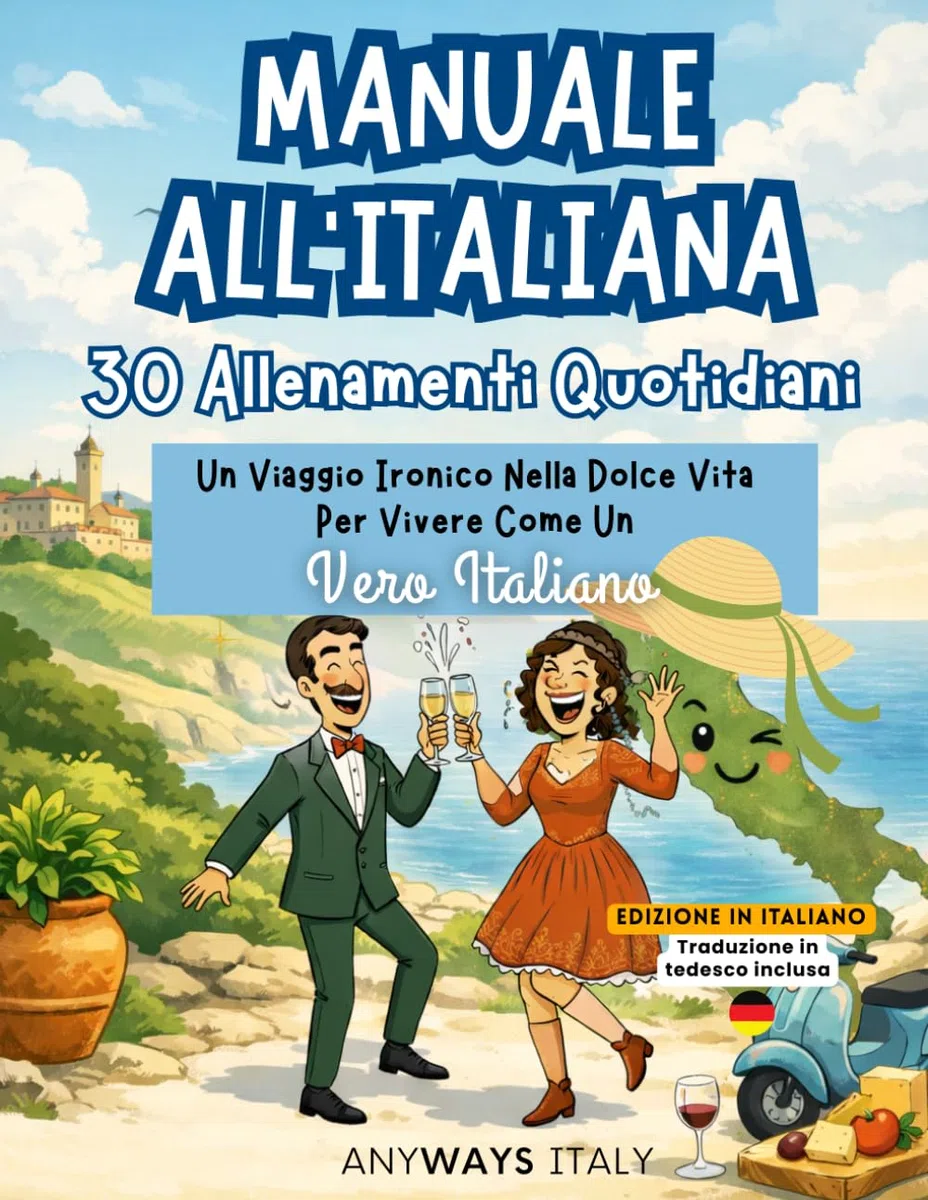 MANUALE ALL’ITALIANA: 30 Allenamenti Quotidiani. Ein ironisches Abenteuer in die Dolce Vita – 30 Tage, um wie ein echter Italiener zu leben | Lustiges Handbuch & Geschenkidee für Italien-Fans