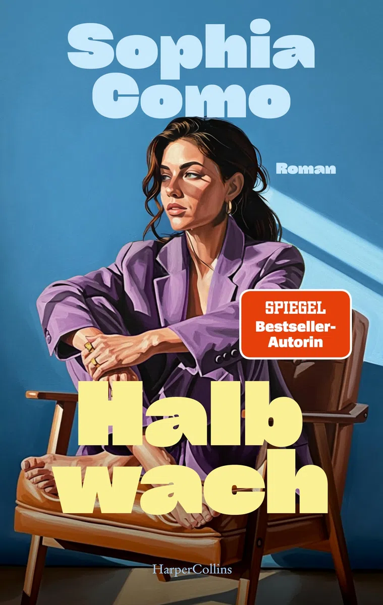Halbwach: Roman | Female Rage, Beziehungsunfähigkeit und Selbstfindung in der heutigen Gesellschaft | SPIEGEL-Bestsellerautorin | Perfekt für Millenials und Fans von Dolly Alderton