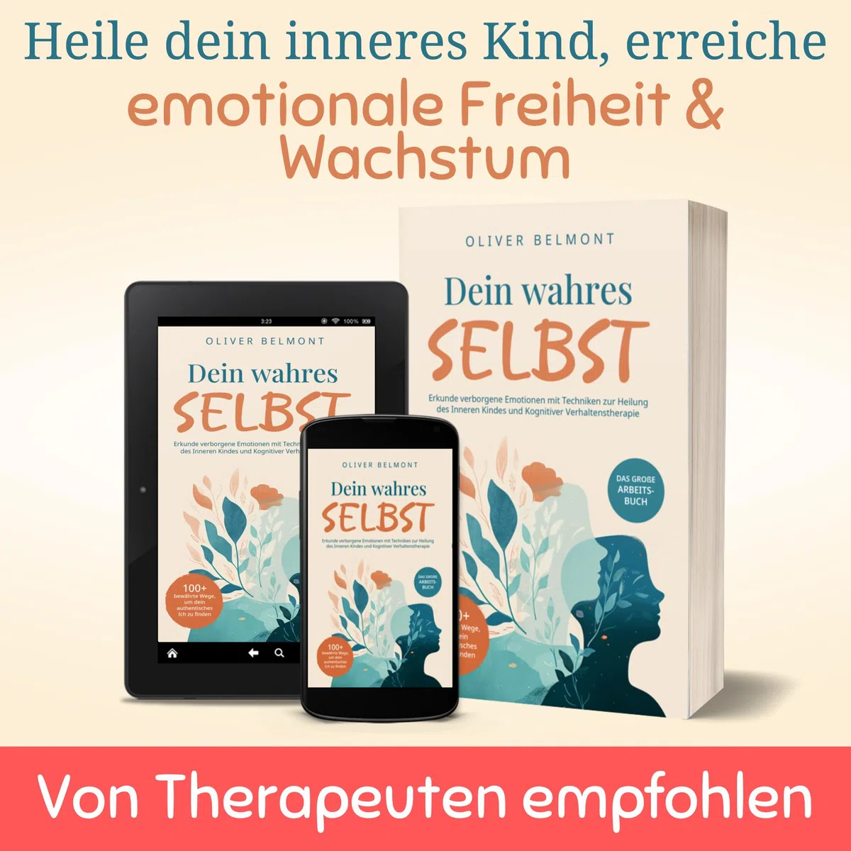 Dein wahres Selbst: 100+ bewährte Wege, um dein authentisches Ich zu finden. Erkunde verborgene Emotionen mit Techniken zur Heilung des Inneren Kindes und Kognitiver Verhaltenstherapie