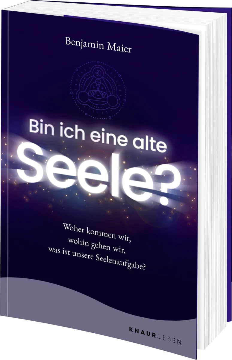 Bin ich eine alte Seele?: Woher kommen wir, wohin gehen wir, was ist unsere Seelenaufgabe?