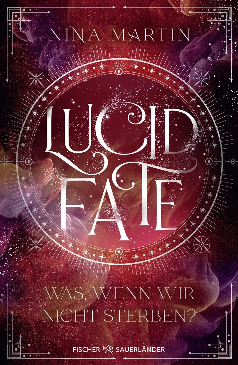 Lucid Fate – Was, wenn wir nicht sterben?: Finale der Fantasy-Reihe über Abenteuer, Romantik und über die Macht der Träume ("Lucid"-Reihe, Band 3)