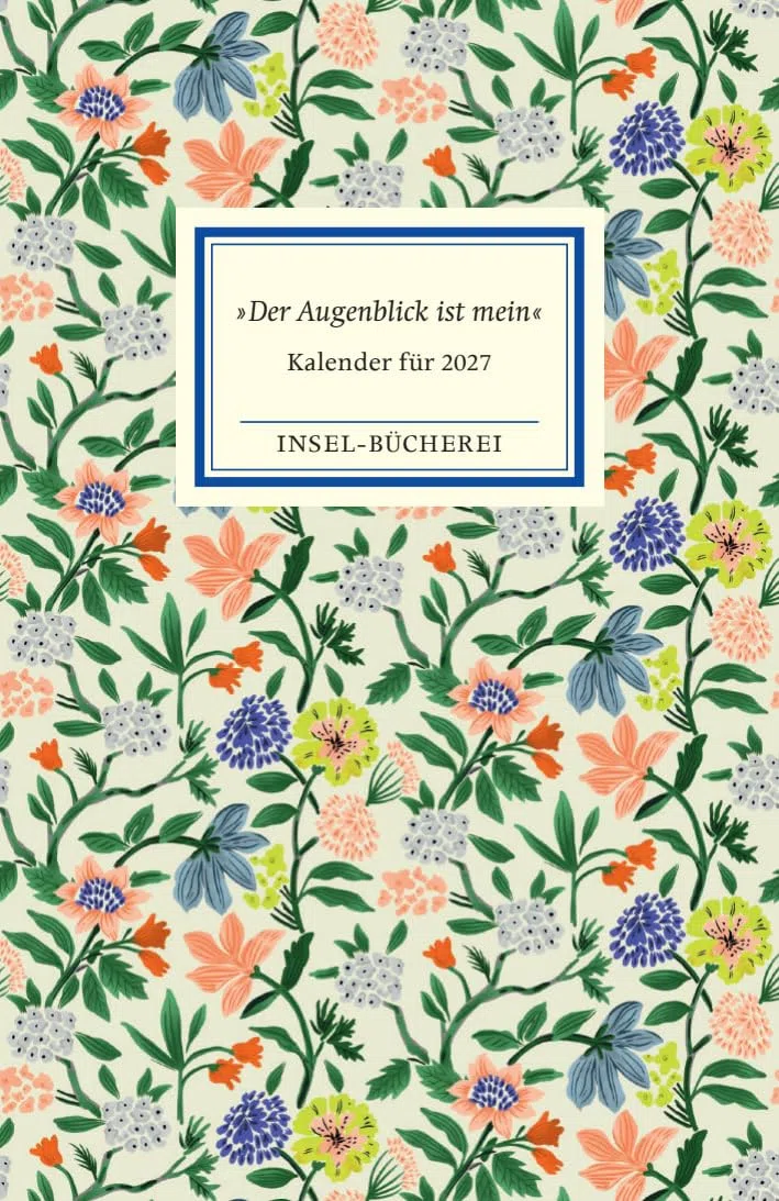 »Der Augenblick ist mein«. Insel-Bücherei Kalender für 2027: Wochenkalender, Hardcover, Lesebändchen, 12 x 18 cm | Terminkalender mit farbigen Abbildungen, Aphorismen und Mondkalender